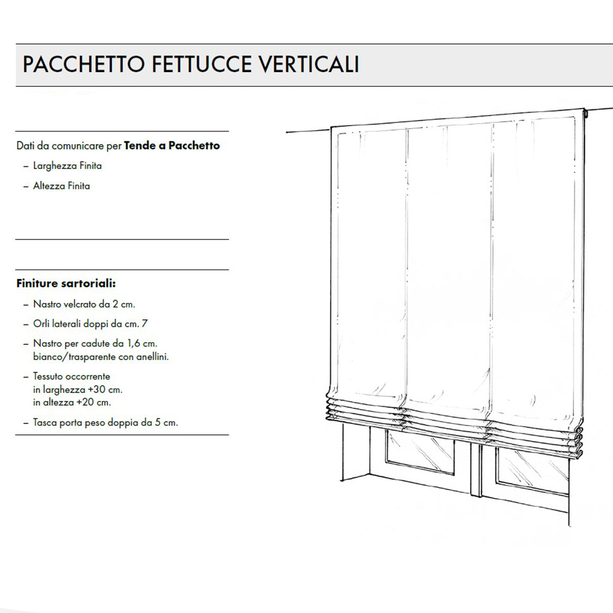 Cucitura a PACCHETTO semplice - con fettuccia verticale - altezza max 330cm